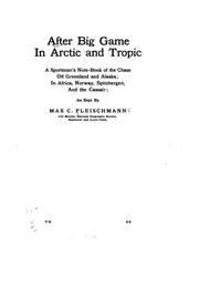 Cover of: After big game in Arctic and tropic by Maximilian Charles Fleischmann