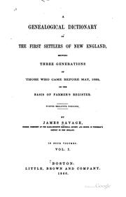 Cover of: A genealogical dictionary of the first settlers of New England, showing three generations of those who came before May, 1692, on the basis of Farmer's Register ...