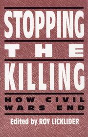Cover of: Stopping the Killing: How Civil Wars End