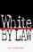 Cover of: White by law