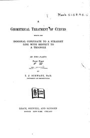 Cover of: A geometrical treatment of curves which are isogonal conjugate to a straight line with respect to a triangle.: In two parts. Part first