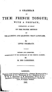 Cover of: A grammar of the French tongue.: With a preface, containing an essay on the proper method for teaching and learning that language.