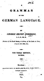 Cover of: A grammar of the German language. by Georg Heinrich Noehden, Georg Heinrich Noehden