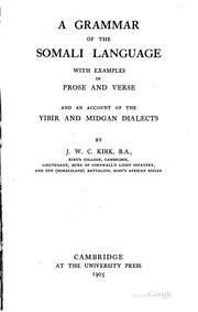 Cover of: A grammar of the Somali language: with examples in prose and verse and an account of the Yibir and Midgan dialects.