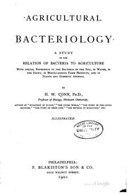 Cover of: Agricultural bacteriology: a study of the relation of bacteria to agriculture, with special reference to the bacteria in the soil, in water, in the dairy, in miscellaneous farm products, and in plants and domestic animals.