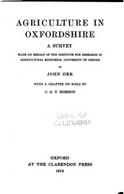 Cover of: Agriculture in Oxfordshire: a survey made on behalf of The Institute for Research in Agricultural Economics, University of Oxford