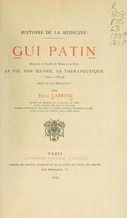 Cover of: Gui Patin: sa vie, son oeuvre, sa thérapeutique (1601-1672)