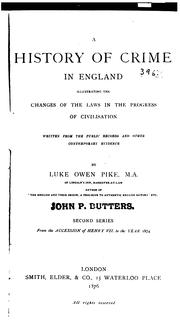Cover of: history of crime in England: illustrating the changes of the laws in the progress of civilisation; written from the public records and other contemporary evidence