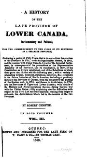 Cover of: history of the late province of Lower Canada, parliamentary and political, from the commencement to the close of its existence as a separate province.