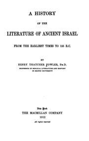 Cover of: A history of the literature of ancient Israel from the earliest times to 135 B.C.