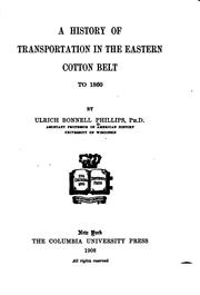 Cover of: A history of transportation in the eastern cotton belt to 1860. by Ulrich Bonnell Phillips