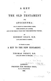 Cover of: A  key to the Old Testament and Apocrypha: or an account of their several books, their contents and authors, and of the times in which they were respectively written.