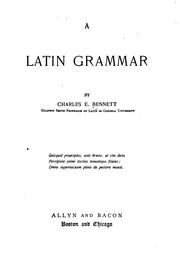 Cover of: A Latin grammar by Charles E. Bennett