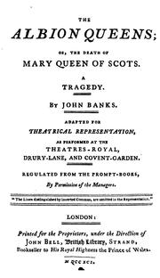 Cover of: Albion queens: or, The death of Mary queen of Scots. A tragedy.