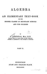 Cover of: Algebra: an elementary text book for the higher classes of secondary schools and for colleges