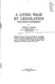 A living wage by legislation by Oregon. Industrial Welfare Commission.