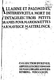 Cover of: Alladine et Palomides, Interieur, et La mort de Tintagiles: trois petits drames pour marionnettes