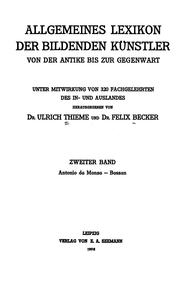Allgemeines Lexikon der bildenden Künstler von der Antike bis zur Gegenwart by Thieme, Ulrich