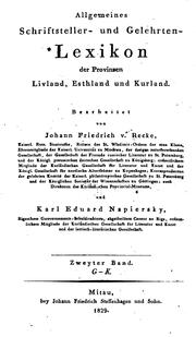 Cover of: Allgemeines schriftsteller- und gelehrten-lexikon der provinzenLivland, Esthland und Kurland. by Johann Friedrich von Recke