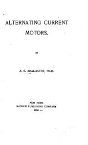 Cover of: Alternating current motors. by Addams Stratton 1875- McAllister