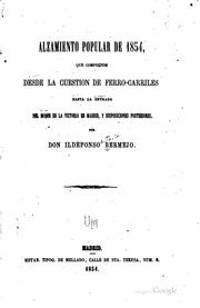 Cover of: Alzamiento popular de 1854, que comprendo desde la cuestion de ferro-carriles hasta la entrada del duque de la Victoria en Madrid, y disposiciones posteriores.