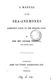 A manual of the sea-anemones commonly found on the English coast by George Tugwell