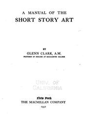 Cover of: A manual of the short story art. by Glenn Clark