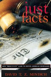 Cover of: Just the Facts by David T. Z. Mindich, David T. Z. Mindich