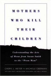 Cover of: Mothers Who Kill Their Children by Cheryl Meyer, Michelle Oberman, Kelly White, Michelle Rone