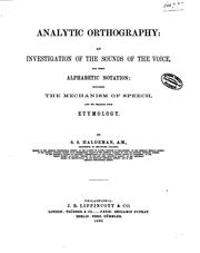 Cover of: Analytic orthography: an investigation of the sounds of the voice and their alphabetic notation : including the mechanism of speech and its bearing upon etymology