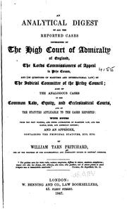 An analytical digest of all the reported cases determined by the High Court of Admiralty of England by William Tarn Pritchard