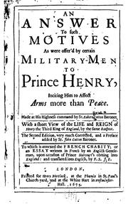Cover of: answer to such motives as were offer'd by certain military-men to Prince Henry