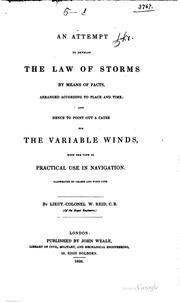 Cover of: An attempt to develop the law of storms by means of facts, arranged according to place and time by Reid, William Sir