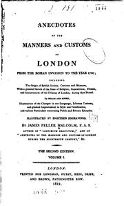 Cover of: Anecdotes of the manners and customs of London from the Roman invasion to the year 1700 ...: To which are added, illustrations of the changes in our language, literary customs, and gradual improvement in style and versification, and various particulars concerning public and private libraries ...