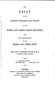 Cover of: An essay on the ancient weights and money, and the Roman and Greek liquid measures, with an appendix on the Roman and Greek foot.