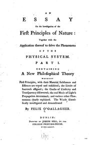 Cover of: essay on the investigation of the first principles of nature: together with the application thereof to solve the phænomena of the physical system ...