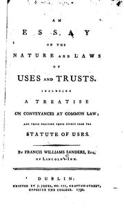 An essay on the nature and laws of uses and trusts by Francis Williams Sanders