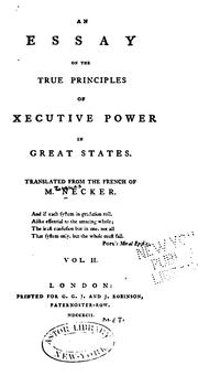 Cover of: An essay on the true principles of executive power in great states. by Jacques Necker