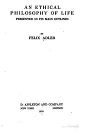 Cover of: An ethical philosophy of life presented in its main outlines