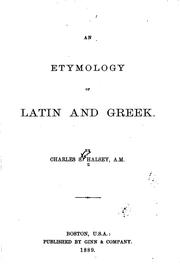 Cover of: An etymology of Latin and Greek. by Charles Storrs Halsey