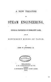 Cover of: A new treatise on steam engineering, physical properties of permanent gases: and of different kinds of vapor.