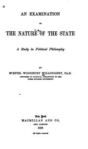 Cover of: An examination of the nature of the state.: A study in political philosophy.