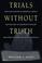 Cover of: Trials without truth