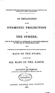 Cover of: An explanation of the gnomonic projection of the sphere by Augustus De Morgan
