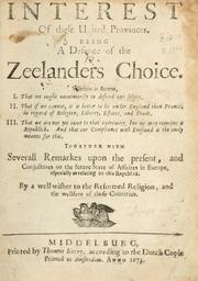 Cover of: interest of these united provinces: being a defence of the Zeelanders choice ...