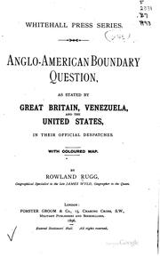 Cover of: Anglo-American boundary question: as stated by Great Britain, Venezuela, and the United States, in their official despatches ...