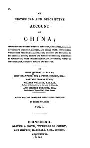 Cover of: An historical and descriptive account of China: its ancient and modern history, language, literature, religion, government, industry, manners, and social state; intercourse with Europe from the earliest ages; missions and embassies to the imperial court; British and foreign commerce; directions to navigators; state of mathematics and astronomy; survey of its geography, geology, botany, and zoology.