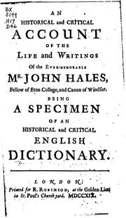 Cover of: historical and critical account of the life and writings of the ever-memorable Mr. John Hales ...: being a specimen of an historical and critical English dictionary.