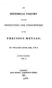 Cover of: An historical inquiry into the production, and consumption of the precious metals.