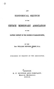 Cover of: An historical sketch of the Church Missionary Association of the Eastern District of the Diocese of Massachusetts by William Stevens Perry